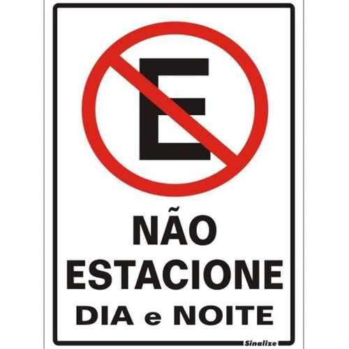 Placa sinalizadora em poliestireno Não Estacione Dia e Noite - 250AG Placa sinalizadora em poliestireno Não Estacione Dia e Noite - 250AG