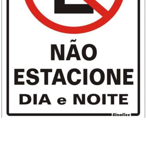 Placa sinalizadora em poliestireno Não Estacione Dia e Noite - 250AG Placa sinalizadora em poliestireno Não Estacione Dia e Noite - 250AG